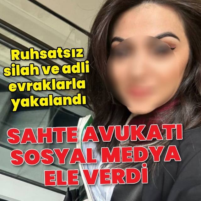 Sahte avukat kıskıvrak yakalandı