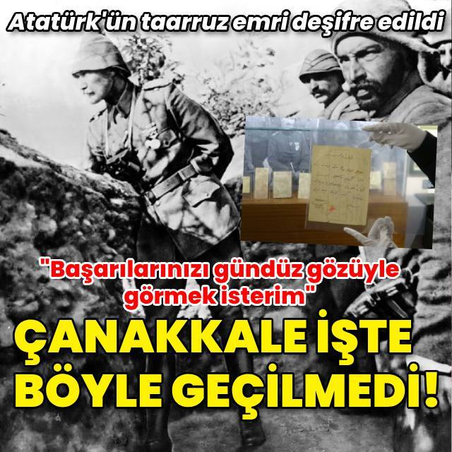 Atatürk'ün taarruz emri deşifre edildi!