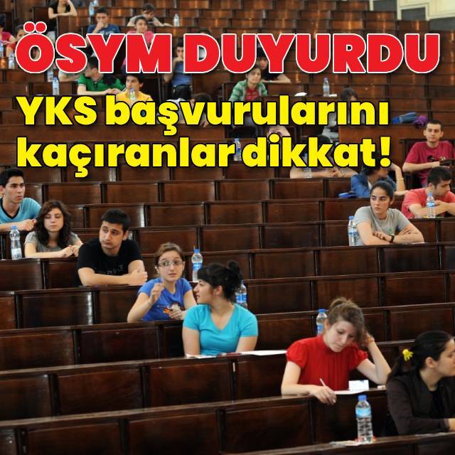 ÖSYM duyurdu! YKS için 2. geç başvuru alınacak