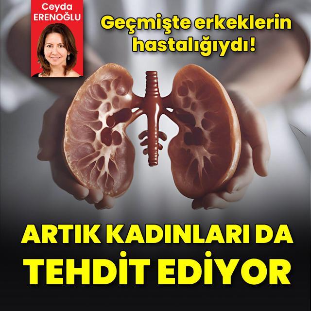 Geçmişte erkeklerin hastalığıydı! Artık kadınları da tehdit ediyor