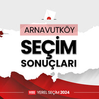 Arnavutköy Yerel Seçim sonuçları açıklandı!