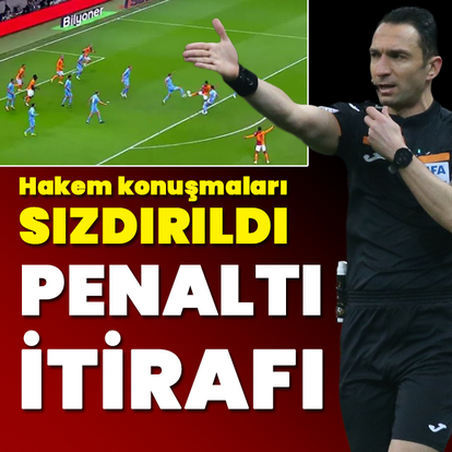 Hakemlerin penaltı itirafı
