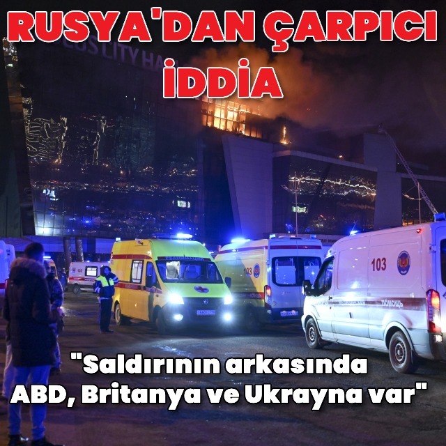 Rusya'dan, Moskova'daki saldırıyla ilgili çarpıcı iddia