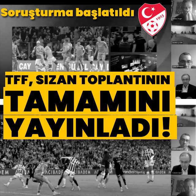 TFF olay toplantıyı yayınladı!