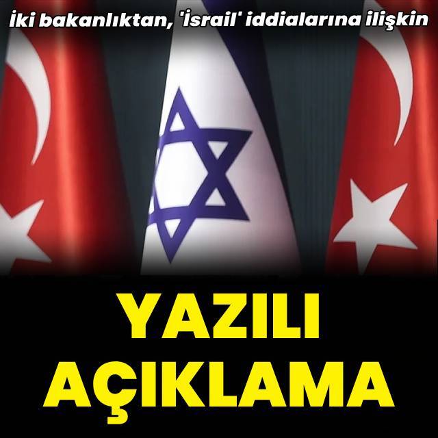 İki bakanlıktan "İsrail ile işbirliği" iddialarına açıklama