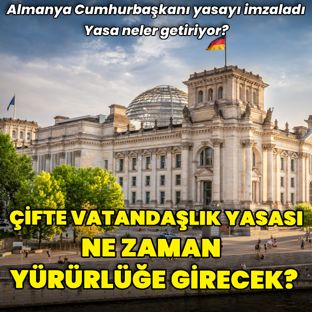 Almanya'da çifte vatandaşlık yasası ne zaman yürürlüğe girecek?