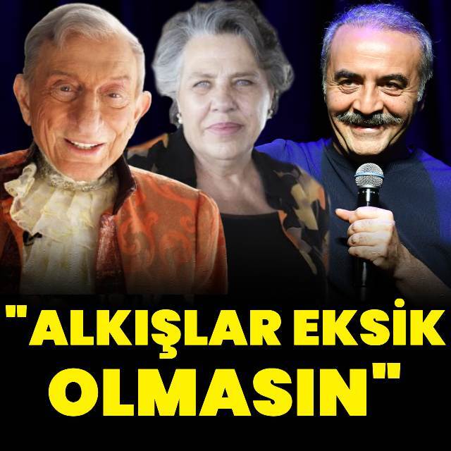 "Alkışların eksik olmadığı nice sahnelere"
