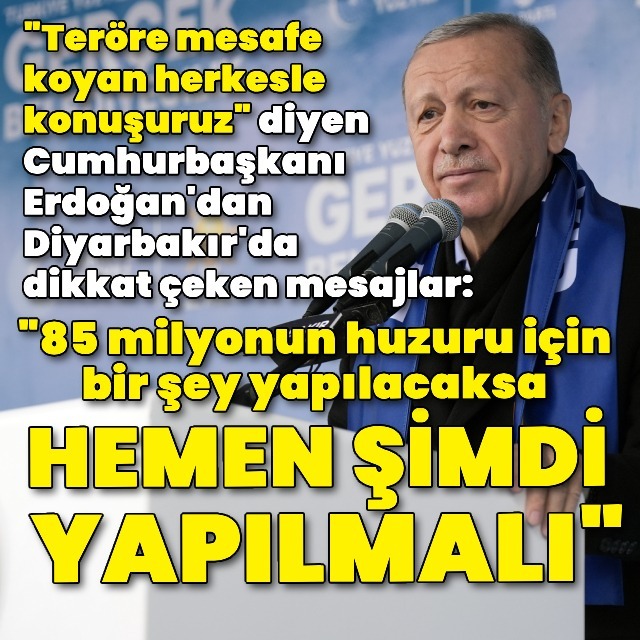 Cumhurbaşkanı Erdoğan Diyarbakır'da: Kirli ittifak kurdular