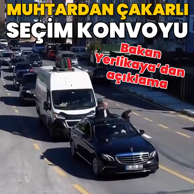 Muhtardan çakarlı seçim konvoyu