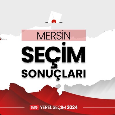Mersin Belediye Başkanı belli oldu
