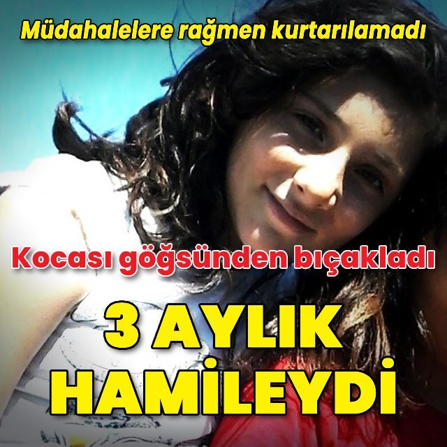 3 aylık hamileydi; kocası bıçakla öldürdü