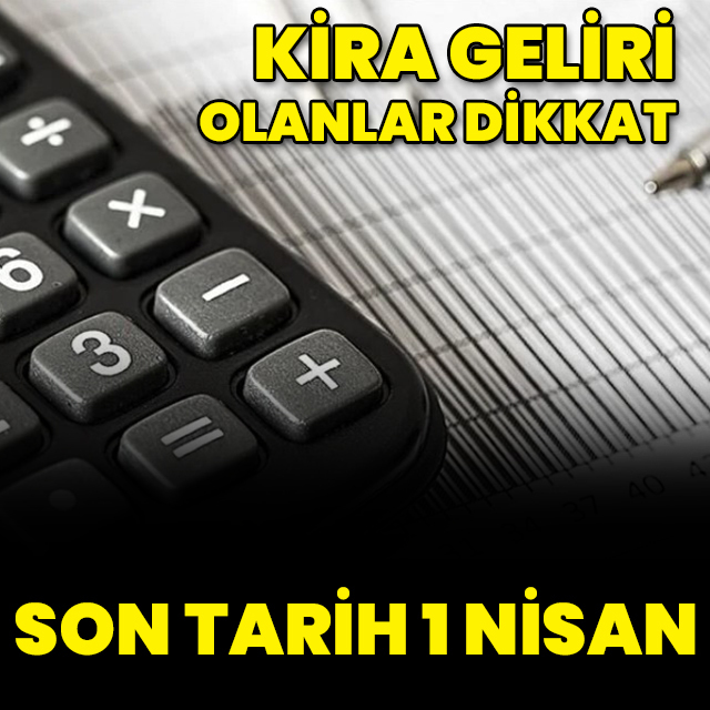 Kira beyannamesi için son gün 1 Nisan
