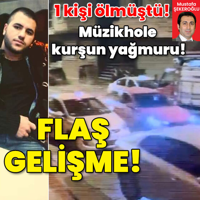 Müzikhole kurşun yağmuru! 1 kişi ölmüştü! Flaş gelişme!