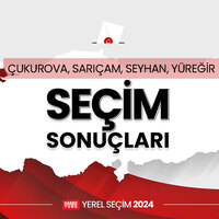 Çukurova, Sarıçam, Seyhan ve Yüreğir Yerel Seçim sonuçları açıklandı!