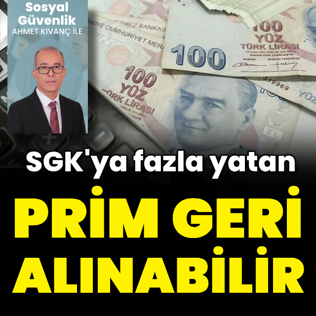SGK’ya fazla yatan primi alabilirsiniz