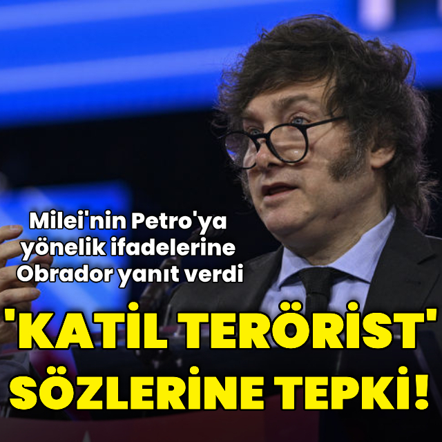 Milei'nin "katil terörist" sözlerine sert tepki