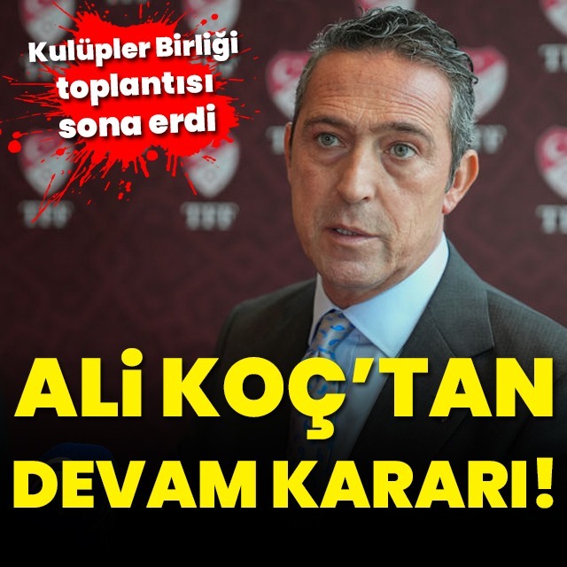 Ali Koç'tan devam kararı!