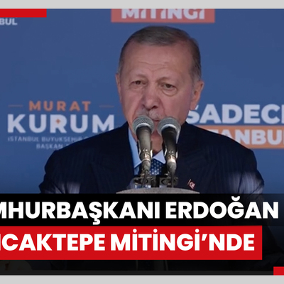 AK Parti Sancaktepe Mitingi'nde Cumhurbaşkanı Erdoğan açıklamalarda bulundu