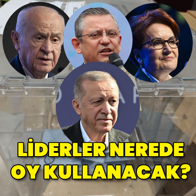 Liderler nerede oy kullanacak?