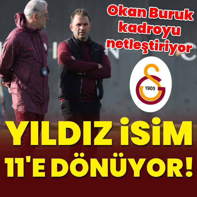 Yıldız isim 11'e dönüyor!