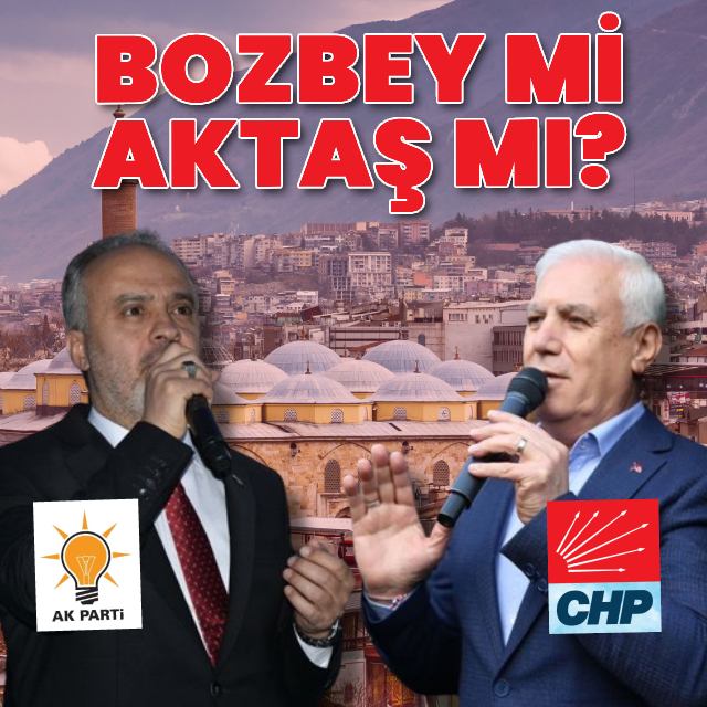 Bursa'da Mustafa Bozbey mi Alinur Aktaş mı?