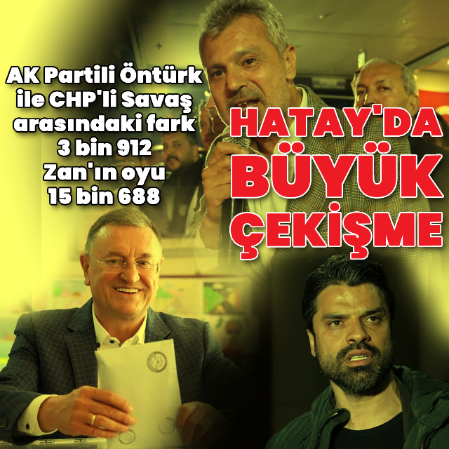 Hatay'da Mehmet Öntürk kazandı! İşte Hatay'da son durum