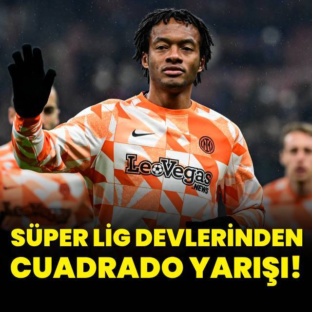 Süper Lig devlerinden Cuadrado yarışı!