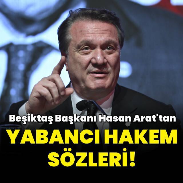Hasan Arat'tan yabancı hakem sözleri!