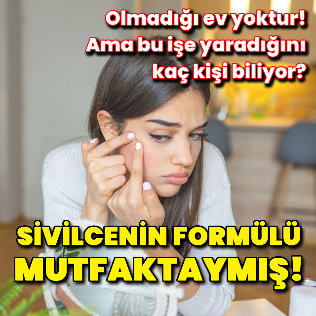 Sivilcenin formülü mutfaktaymış!