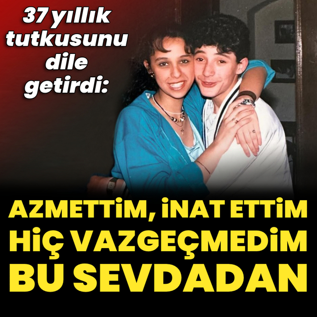 "Hiç vazgeçmedim bu sevdadan"