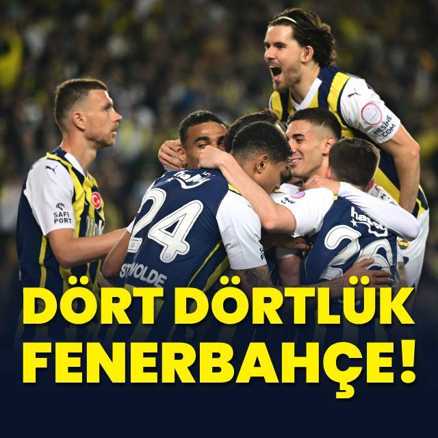 Dört dörtlük Fenerbahçe!