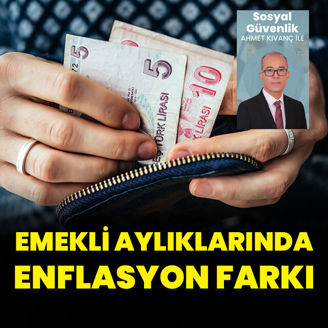 Emekli aylıklarında enflasyon farkı