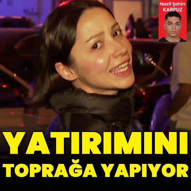 Yatırımını toprağa yapıyor