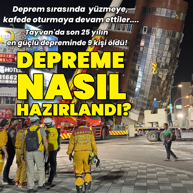 Tayvan depreme nasıl hazırlıklı hale geldi?