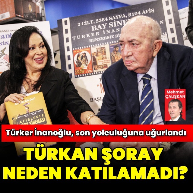 Türkan Şoray cenazeye neden katılmadı?