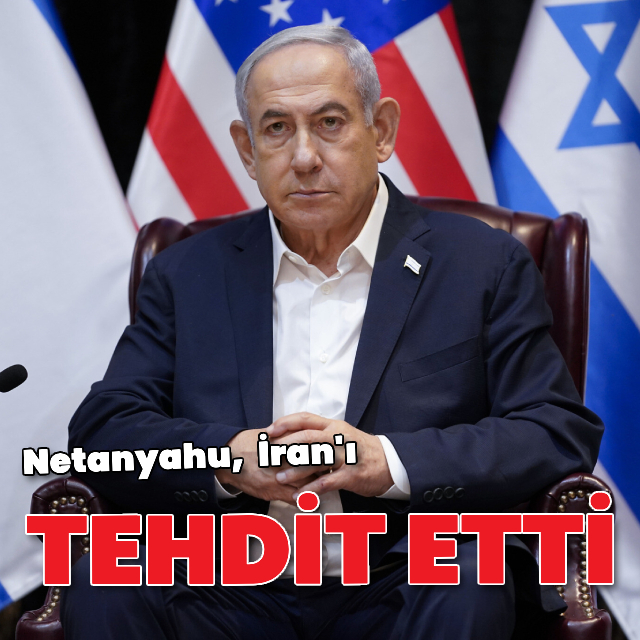 Netanyahu'dan İran'a tehdit