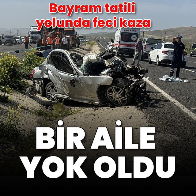 Bayram tatili yolunda feci kaza: Bir aile yok oldu