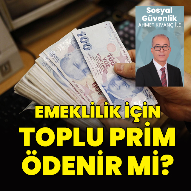Emeklilik için toplu prim ödenir mi?