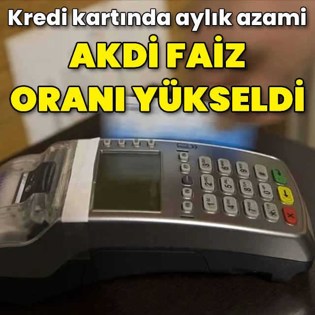 Kredi kartında aylık azami akdi faiz oranı yükseldi