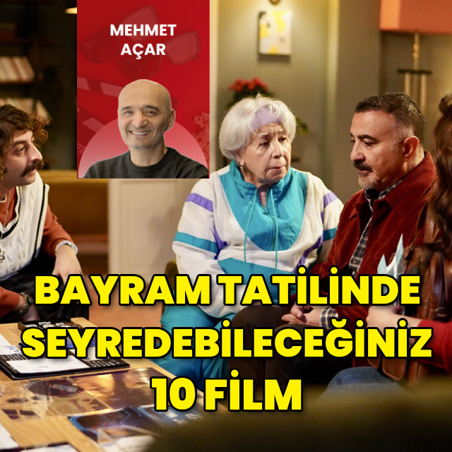 Bayram tatilinde seyredebileceğiniz 10 film