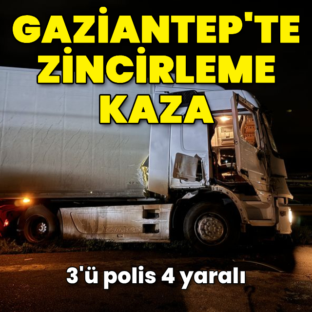 Gaziantep'te zincirleme kaza: 3'ü polis 4 yaralı