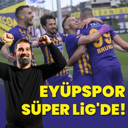 Eyüpspor, Süper Lig'e yükseldi!