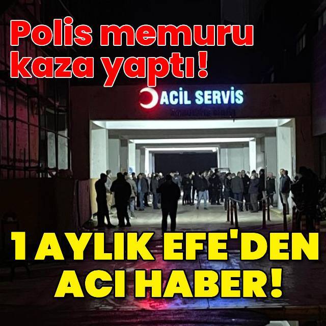 Otomobil şarampole devrildi: 1 aylık Efe öldü