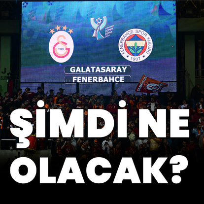 Süper Kupa tatil edildi: Şimdi ne olacak?