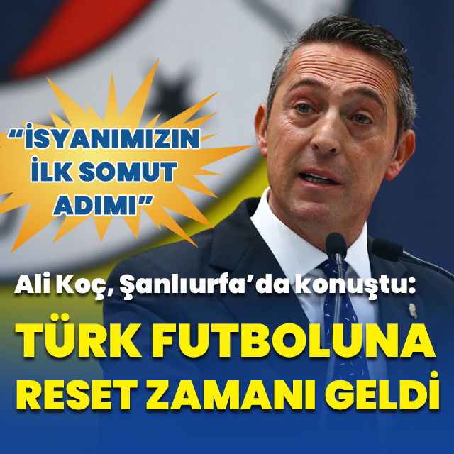 Ali Koç: İsyanımızın ilk somut adımı!