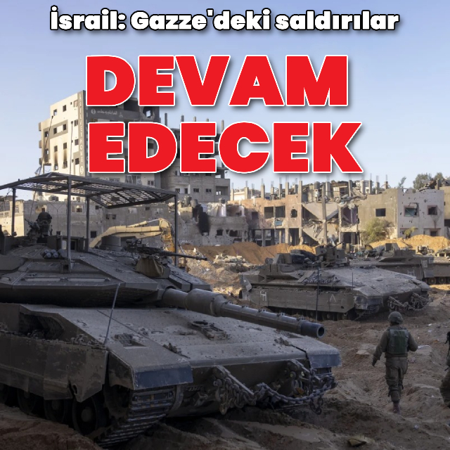 İsrail: Gazze'deki saldırılar sürecek