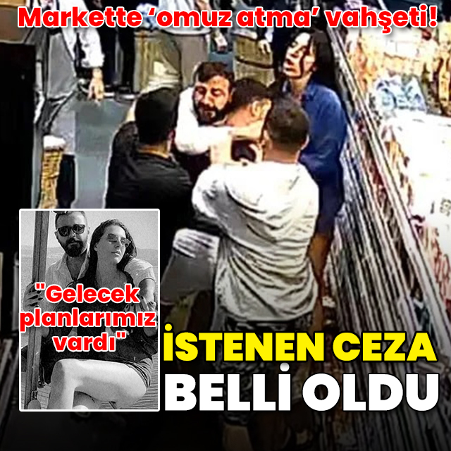 Markette "omuz atma" kavgasında istenen cezalar belli oldu