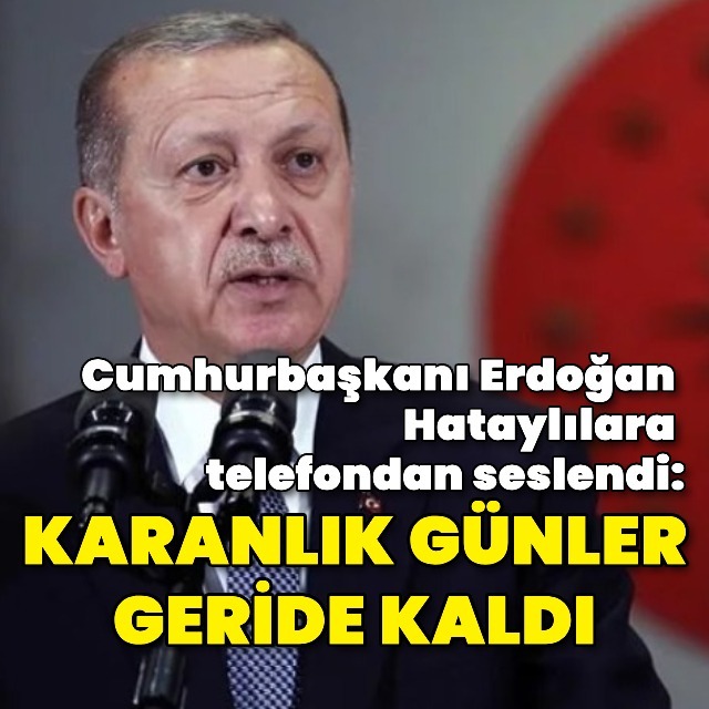 Cumhurbaşkanı Erdoğan Hataylılara seslendi
