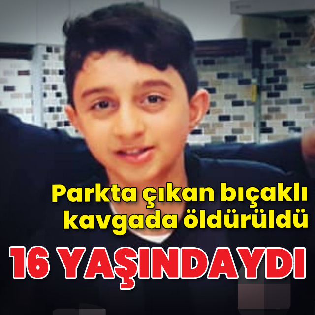 Parkta bıçaklanan 16 yaşındaki Ege öldü
