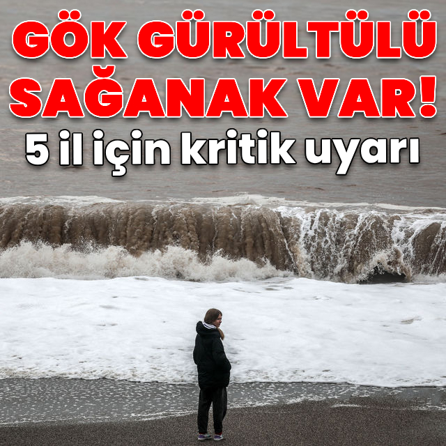 5 bölge için sağanak uyarısı!